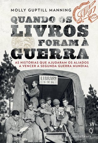 Quando os Livros Foram à Guerra: As Histórias que Ajudaram os Aliados a Vencer a Segunda Guerra Mundial