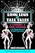 Long Legs and Tall Tales: A Showgirl's Wacky, Sexy Journey to the Playboy Mansion and the Radio City Rockettes