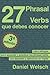 27 Phrasal Verbs Que Debes Conocer (Tercera Edición): Libro bilingüe para aprender y practicar los phrasal verbs con ejemplos y ejercicios en inglés (Spanish Edition)