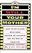 I'm Still Your Mother: How to Get Along With Your Grown-Up Children for the Rest of Your Life