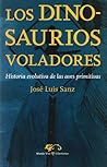 Los dinosaurios voladores: historia evolutiva de las aves primitivas Los dinosaurios voladores: historia evolutiva de las aves primitivas