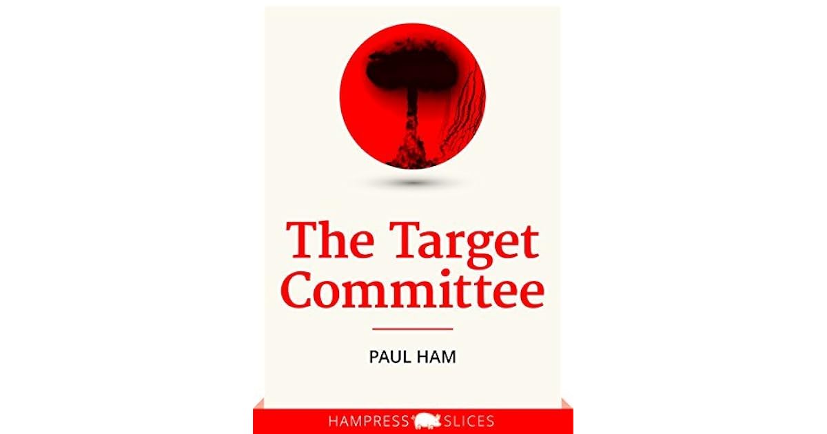 The Target Committee by Paul Ham