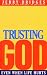 Trusting God: Even When Lif...