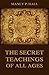 The Secret Teachings Of All...