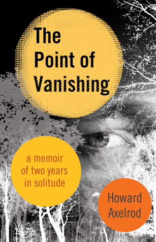 The Point of Vanishing: A Memoir of Two Years in Solitude (Paperback)