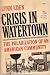 Crisis in Watertown;: The p...