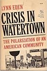 Crisis in Watertown;: The polarization of an American community