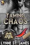 Taming Chaos by Lynne St. James Taming Chaos by Lynne St. James