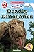 Deadly Dinosaurs (Scholastic Reader, Level 2: Icky Sticky Readers)