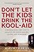 Don't Let the Kids Drink the Kool-Aid by Marybeth Hicks