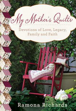 My Mother's Quilts: Devotions of Love, Legacy, Family and Faith (Hardcover)