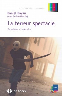 La terreur spectacle: Terrorisme et télévision