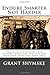 Endure Smarter Not Harder: Consolidated wisdom from extreme endurance athletes who have been there and done that (Motivation for Current and Aspiring Endurance Challenge Athletes)