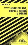 Cliffs Notes on Sophocle's Oedipus the King, Oedipus at Colonus & Antigone