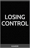 Losing Control: A...