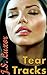 TEAR TRACKS (First of Two Parts) (Addiction Series)
