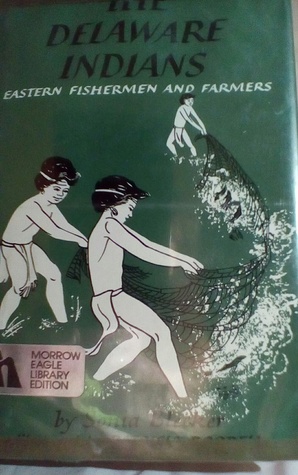 The Delaware Indians: Eastern Fishermen & Farmers