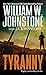 Tyranny by William W. Johnstone Tyranny by William W. Johnstone