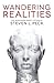 Wandering Realities by Steven L. Peck Wandering Realities by Steven L. Peck