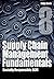 Supply Chain Management Fundamentals 8: Integrating Purchasing, Operations & Logistics: Module Eight (Supply Chain Management Fundamentals: Integrating Purchasing, Operations & Logistics)