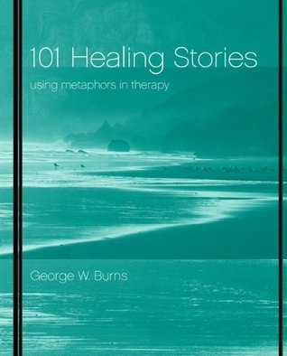 101 Healing Stories: Using Metaphors in Therapy (Kindle Edition)