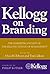 Kellogg on Branding by Alice M. Tybout