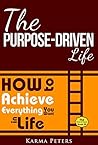 The Purpose-Driven Life: How to Achieve Everything You Want in Life (The Wheel of Wisdom Book 20) The Purpose-Driven Life: How to Achieve Everything You Want in Life (The Wheel of Wisdom Book 20)