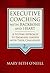 Executive Coaching with Backbone and Heart by Mary Beth A. O'Neill