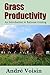 Grass Productivity: An Introduction to Rational Grazing