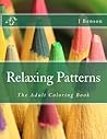 Relaxing Patterns: The Adult Coloring Book