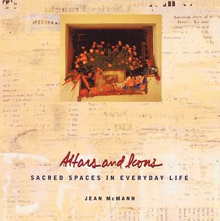 Altars and Icons: Sacred Spaces in Everyday Life (Hardcover)