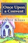 Once Upon a Convent by Orice Klaas