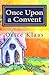 Once Upon a Convent by Orice Klaas