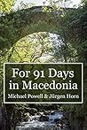 For 91 Days in Macedonia