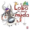 Al señor lobo le duele la muela
