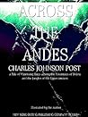 Across the Andes: A Tale of Wandering Days Among the Mountains of Bolivia and the Jungles of the Upper Amazon