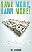 Save MORE, Earn MORE!: 21 Easy and Practical Ways to Save More Money for Your Retirement and Other Financial Goals