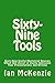 Sixty-Nine Tools