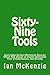 Sixty-Nine Tools by Ian McKenzie