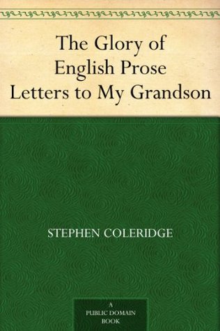 The Glory of English Prose Letters to My Grandson (Kindle Edition)