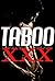 Taboo XXX - A Collection of Sizzling Erotic Stories for Women: Erotica for Women, by Women