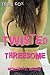 Twisted Threesome (An MFM Erotic Menage)