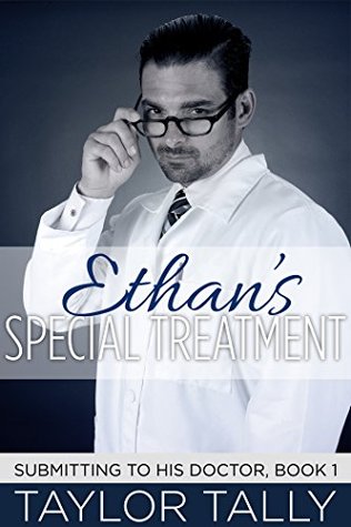 Ethan's Special Treatment (Doctor Fetish, Medical Play, MMM) (Submitting to his Doctor Book 1)