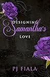 Designing Samantha's Love by P.J. Fiala