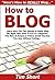 How to Blog: Learn How You ...