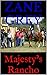 Majesty's Rancho by Zane Grey