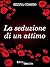 La seduzione di un attimo