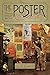 The Poster: Art, Advertising, Design, and Collecting, 1860s–1900s (Interfaces: Studies in Visual Culture)