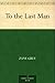 To the Last Man by Zane Grey To the Last Man by Zane Grey