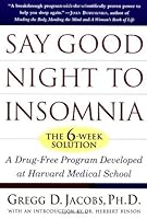 Say Good Night to Insomnia: The Six-Week, Drug-Free Program Developed at Harvard Medical School